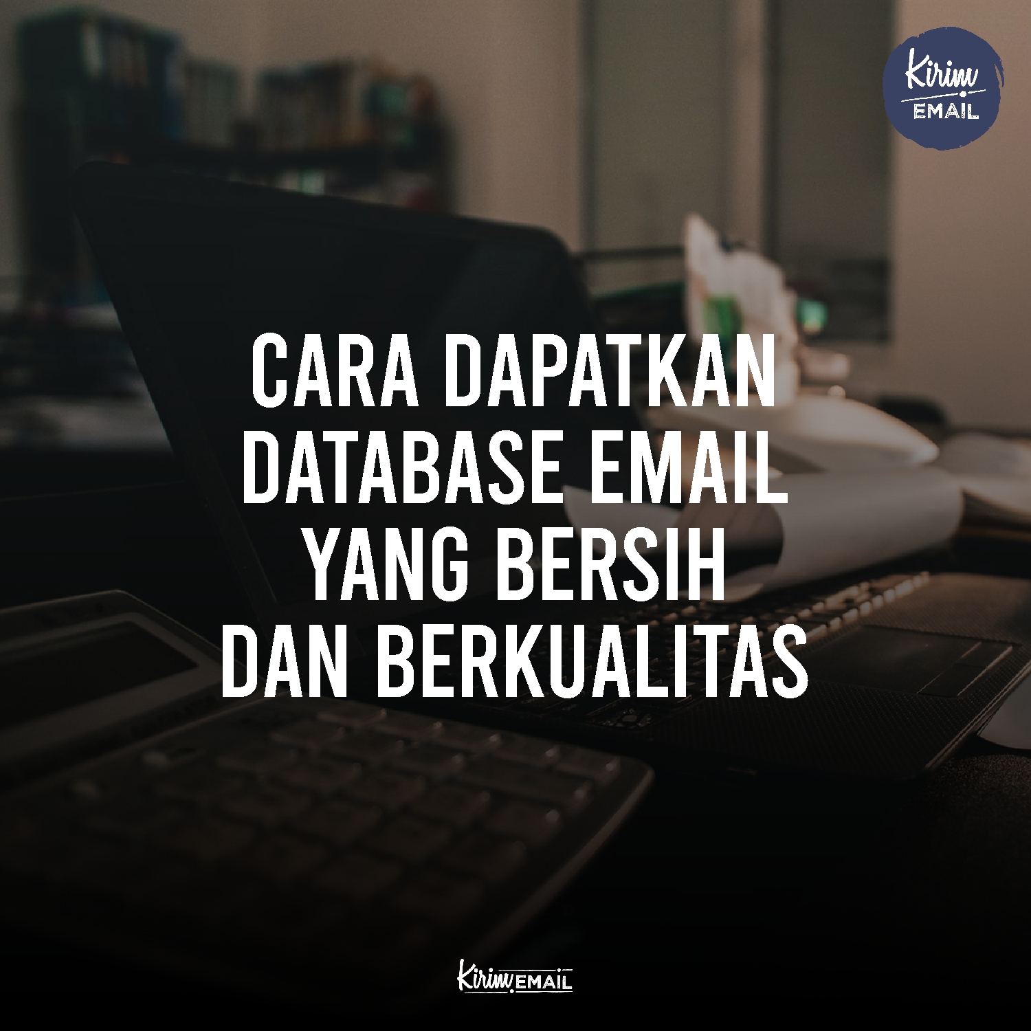 Cara Dapatkan Database Email Yang Bersih dan Berkualitas