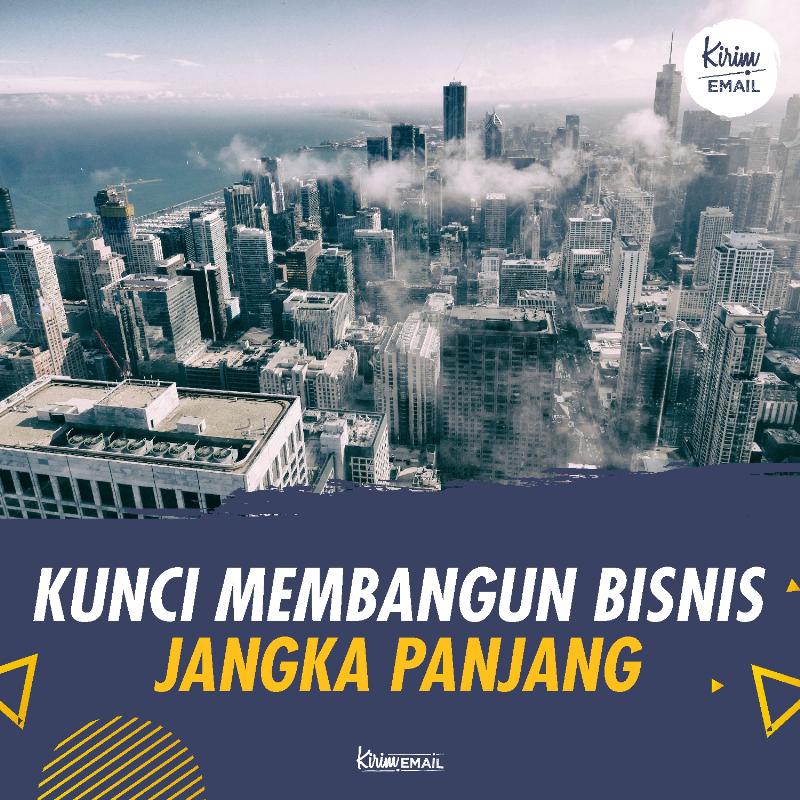Kunci Membangun Bisnis Jangka Panjang