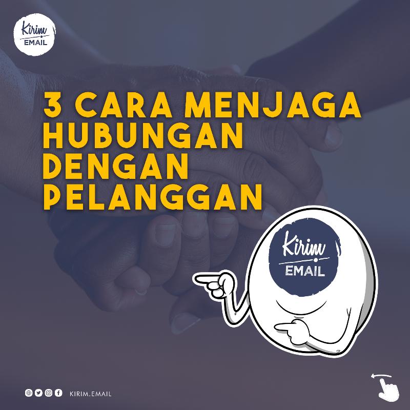 3 Cara Menjaga Hubungan Dengan Pelanggan 
