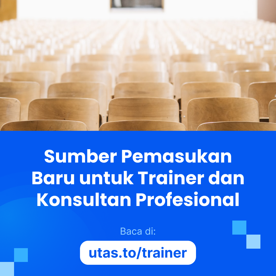Sumber Pemasukan Baru Untuk Trainer Dan Konsultan Profesional