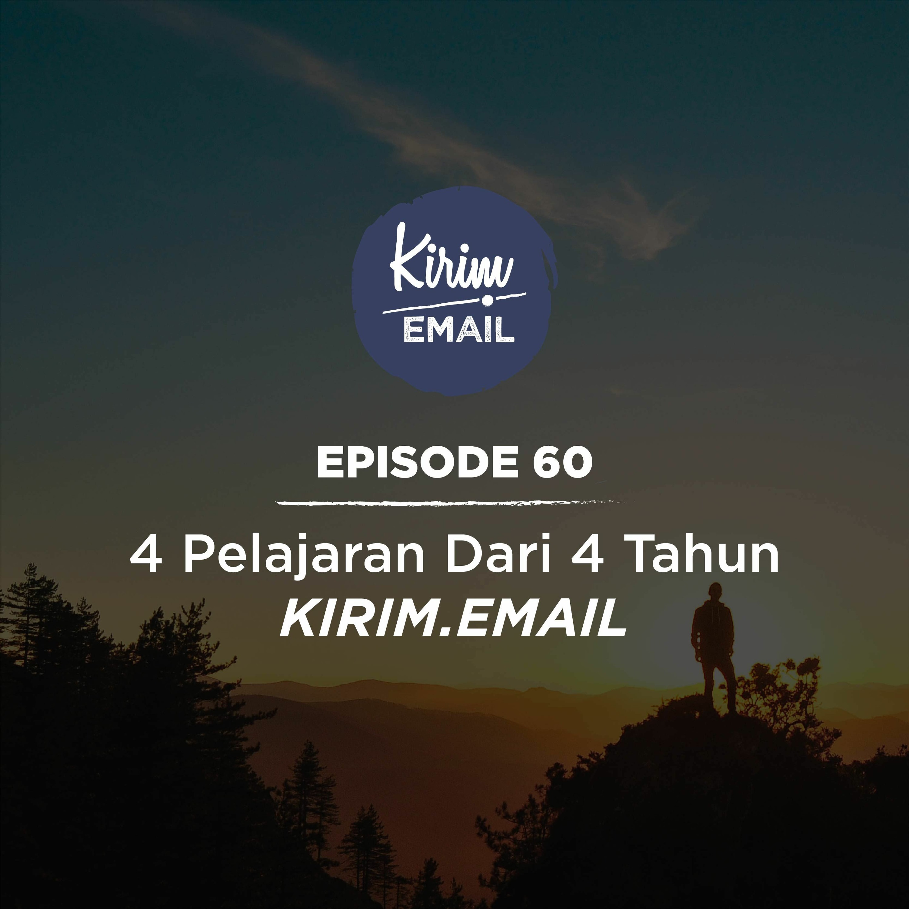 Episode 60 - 4 Pelajaran Dari 4 Tahun KIRIM.EMAIL