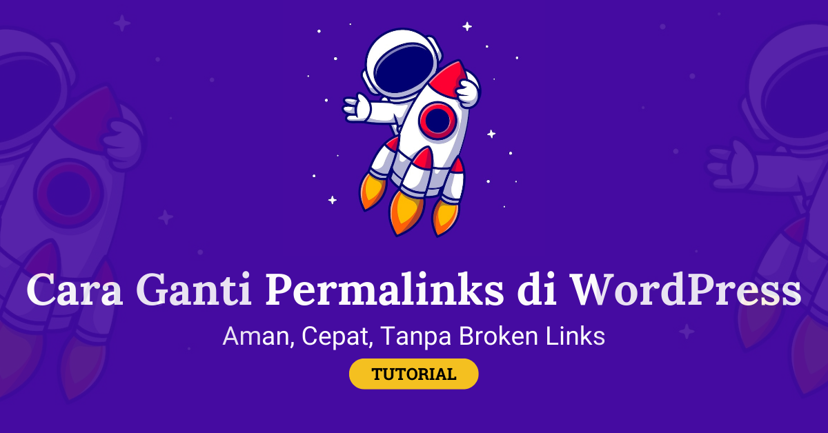 Cara Aman Mengganti Permalinks di WordPress Tanpa Takut Kehilangan Traffic