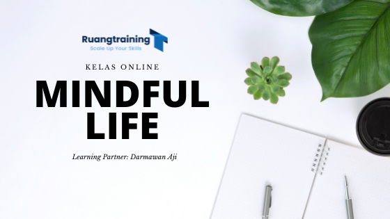 Kelas Online Mindful Life