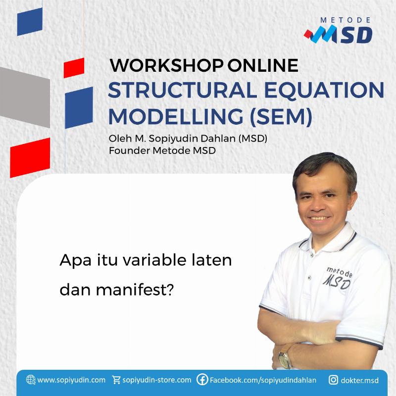 Structural Equation Modeling (SEM) By M. Sopiyudin Dahlan (MSD)