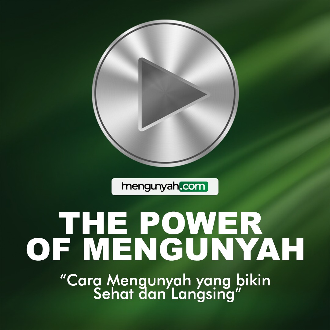 The Power of Mengunyah