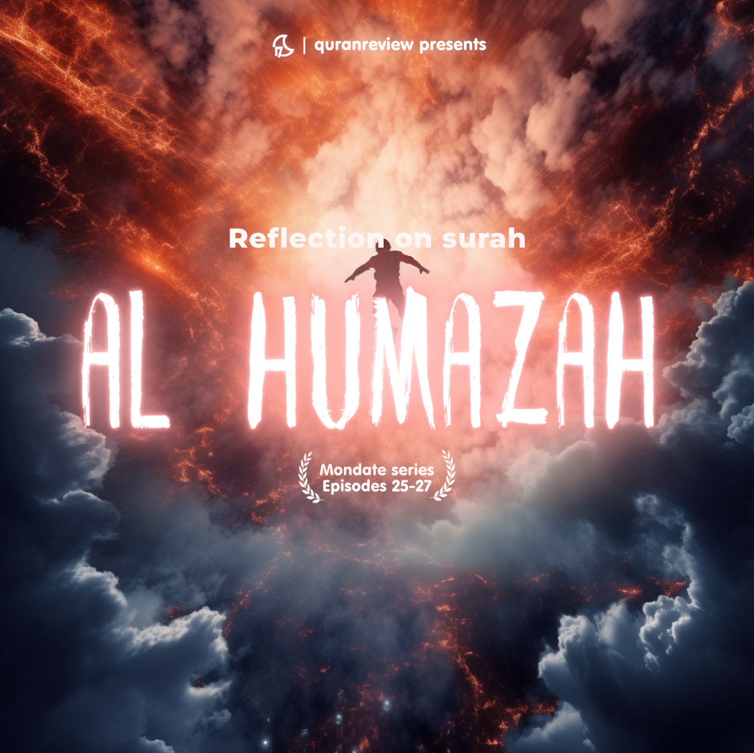 Mondate: Reflection on Surah Al-Humazah