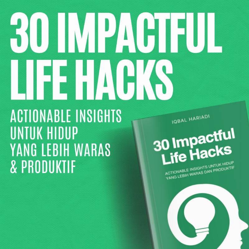 30 Impactful Life Hacks - Iqbal Hariadi (Ebook)