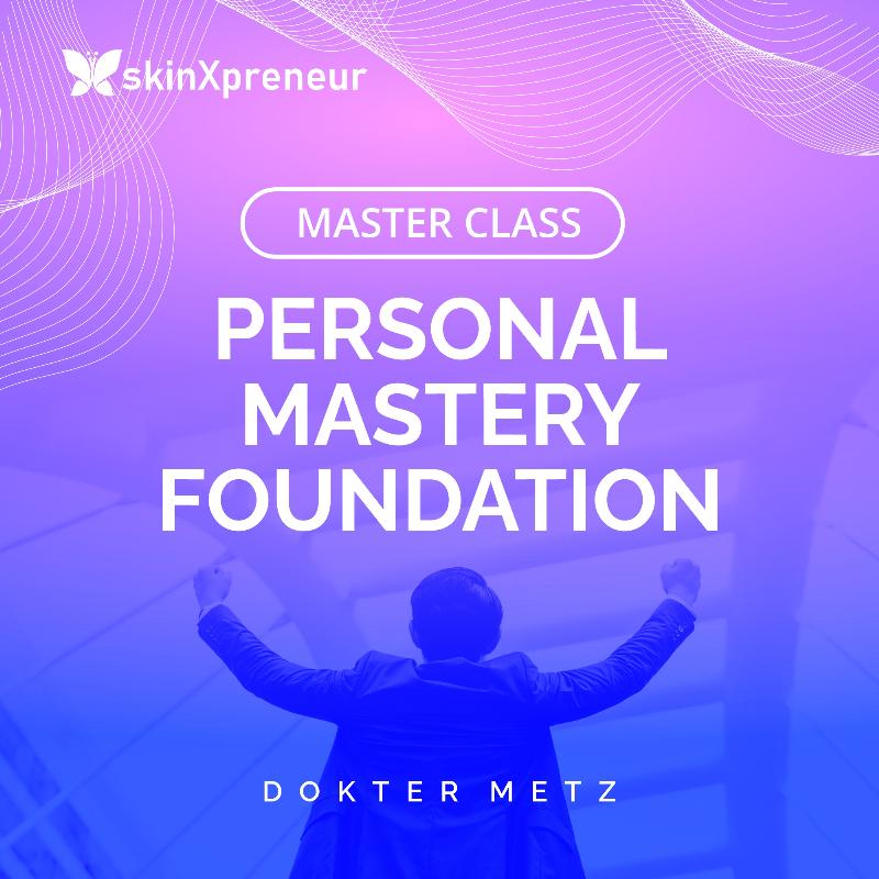 MASTER CLASS : Personal Mastery For Bussiness Owner 