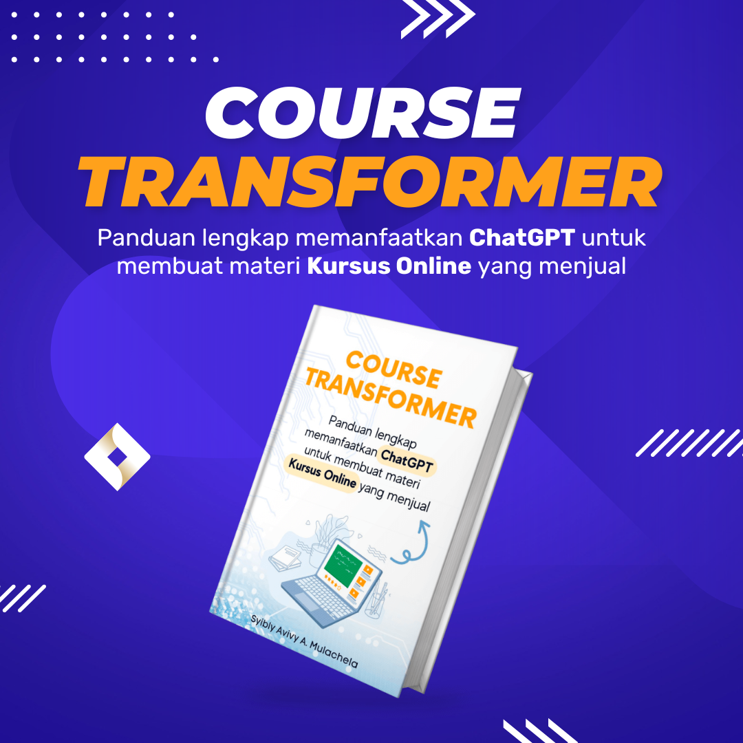 Ebook Course Transformer: Panduan lengkap memanfaatkan ChatGPT untuk membuat materi kursus online yang menjual.