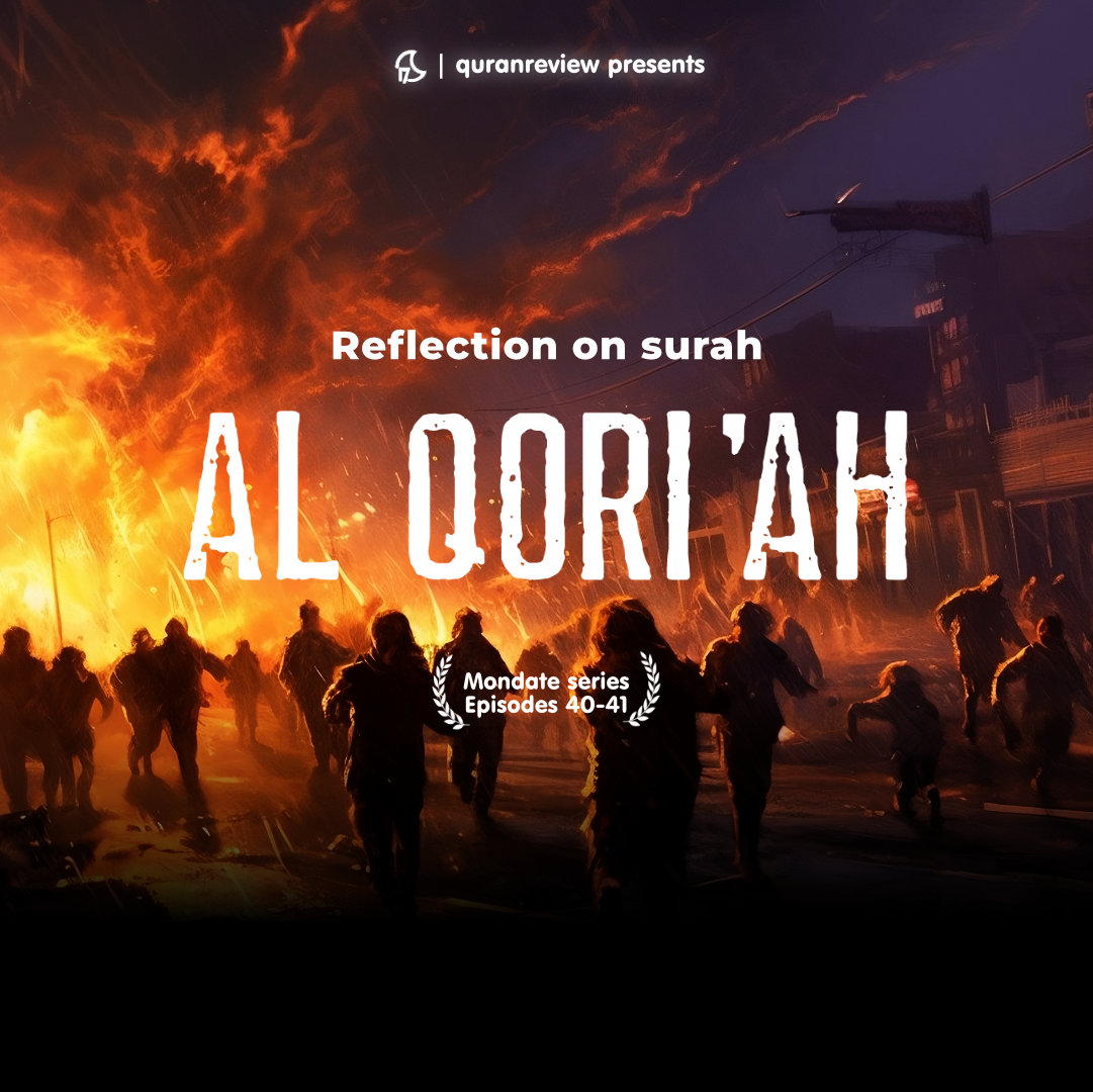 Mondate: Reflection on Surah Al-Qari'ah