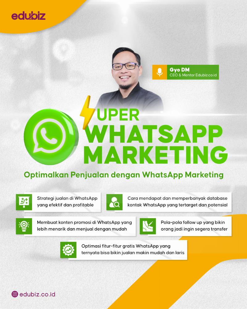 SUPER WHATSAPP MARKETING - Cara Cerdas Melejitkan Penjualan Di WhatsApp Dengan AI