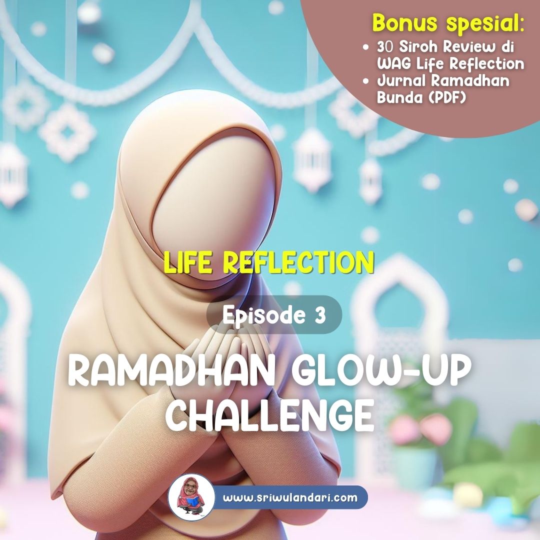 Life Reflection: Ramadhan Glow-up Challenge