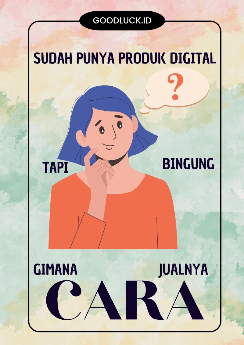CARA PRAKTIS BUAT JUAL PRODUK DIGITAL KAMU (Dengan Lisesnsi Jual Lagi 100% keuntungan buat kamu)