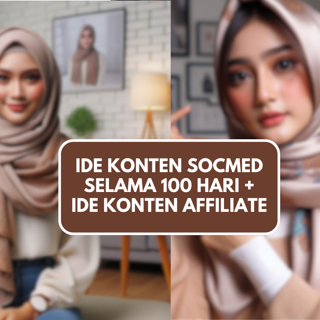 IDE KONTEN SOSMED SELAMA 100 HARI + IDE KONTEN AFFILIATE